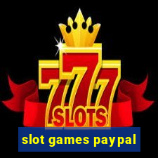 slot games paypal