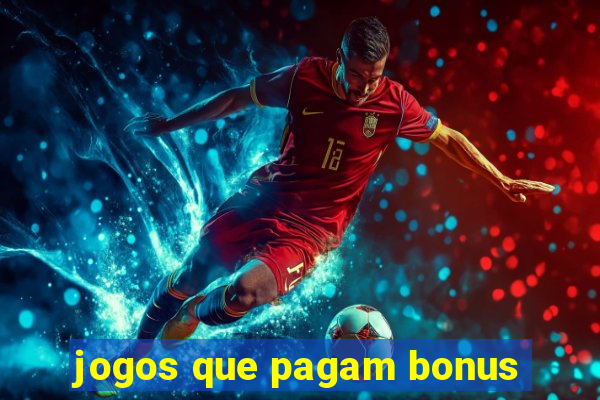 jogos que pagam bonus