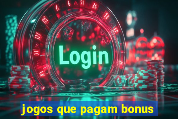 jogos que pagam bonus