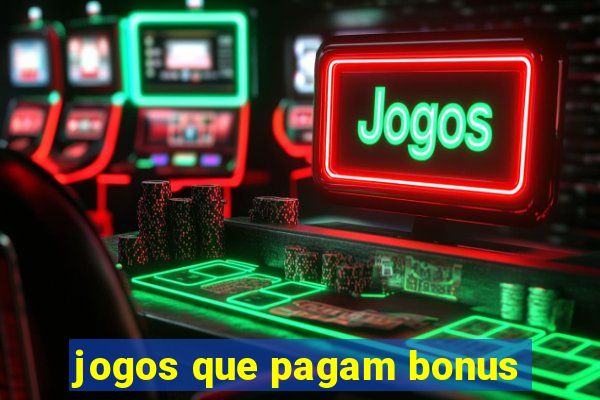 jogos que pagam bonus