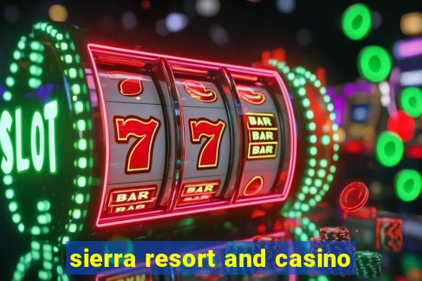 sierra resort and casino