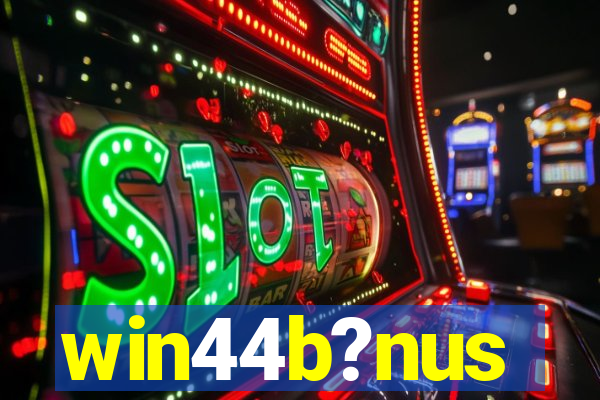 win44b?nus