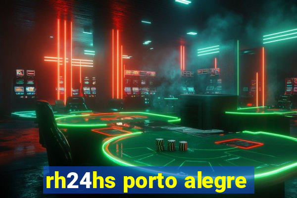 rh24hs porto alegre