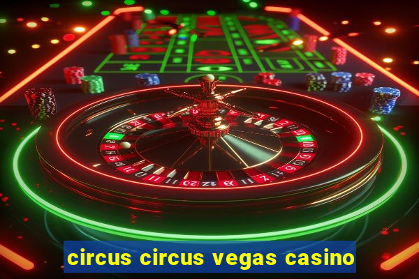 circus circus vegas casino