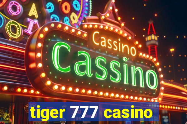 tiger 777 casino