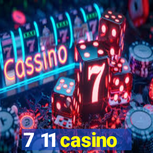 7 11 casino