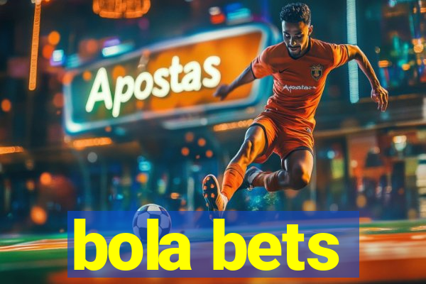 bola bets