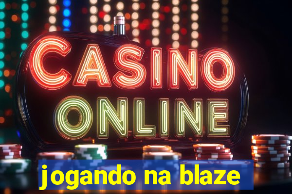 jogando na blaze