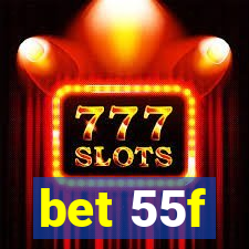 bet 55f