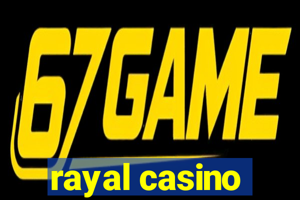 rayal casino