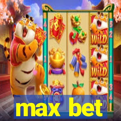 max bet