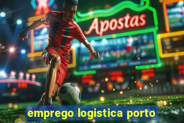 emprego logistica porto