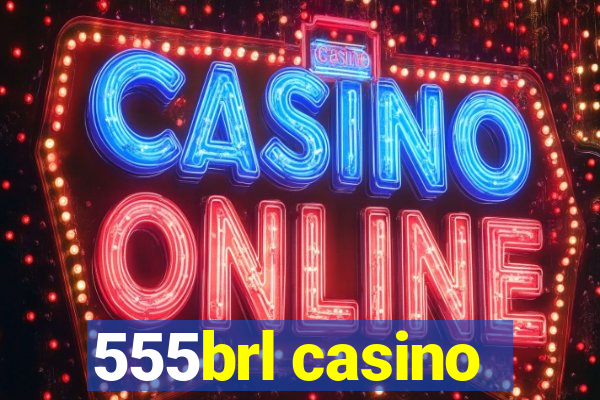 555brl casino