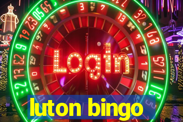 luton bingo