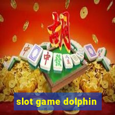 slot game dolphin