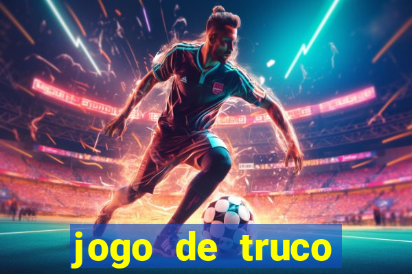 jogo de truco valendo dinheiro real