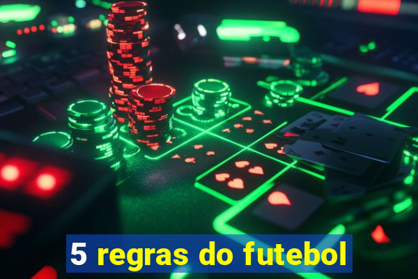 5 regras do futebol