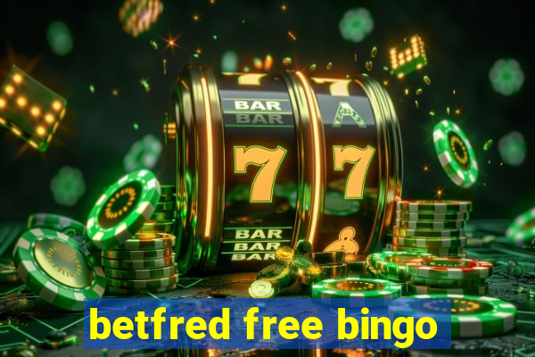 betfred free bingo