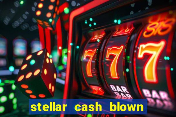 stellar cash blown away slot free play