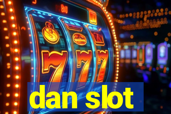 dan slot