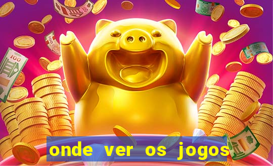 onde ver os jogos da champions hoje