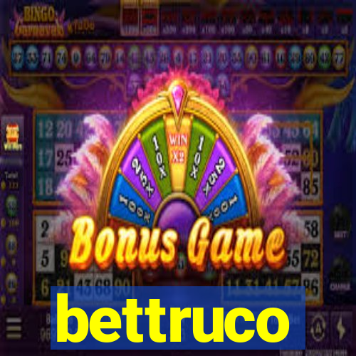 bettruco