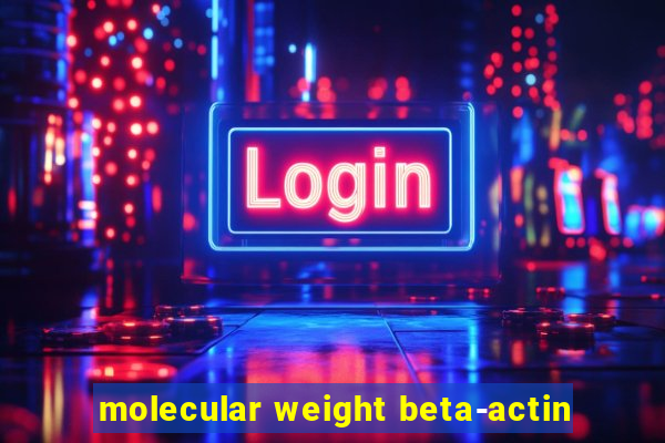 molecular weight beta-actin