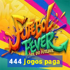 444 jogos paga