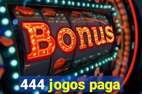 444 jogos paga