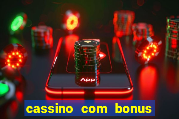 cassino com bonus sem deposito