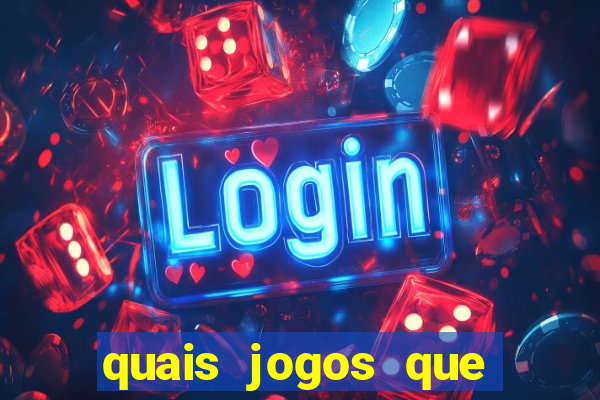 quais jogos que d?o dinheiro de verdade