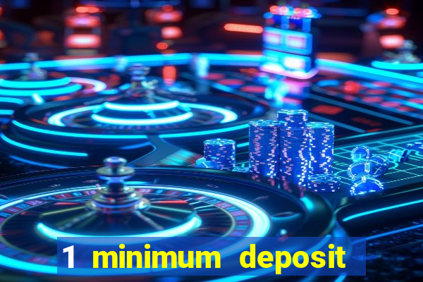 1 minimum deposit casino nz