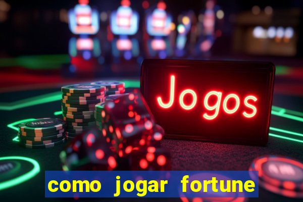 como jogar fortune tiger de gra?a