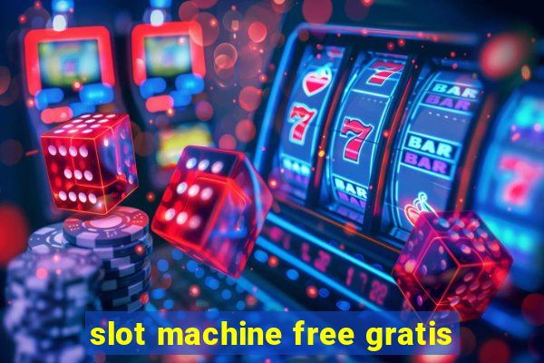 slot machine free gratis