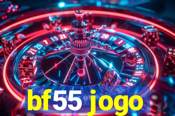 bf55 jogo