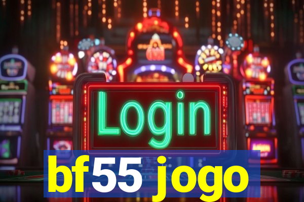 bf55 jogo