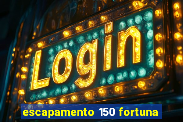 escapamento 150 fortuna