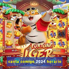 canta comigo 2024 horario