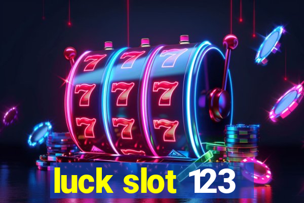 luck slot 123