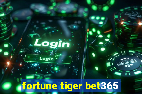 fortune tiger bet365