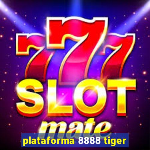 plataforma 8888 tiger