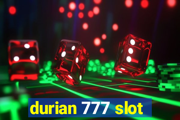 durian 777 slot