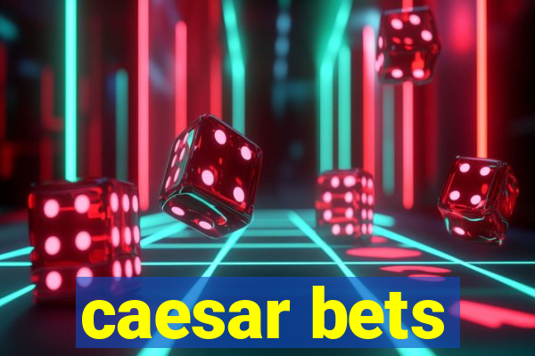 caesar bets