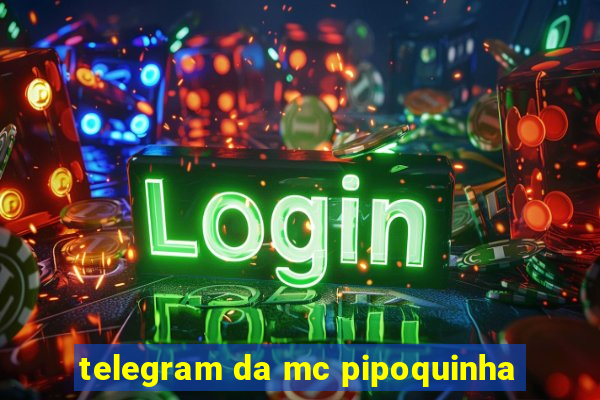 telegram da mc pipoquinha