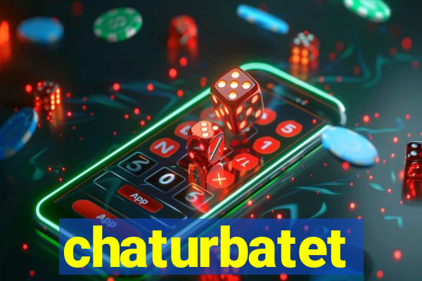 chaturbatet