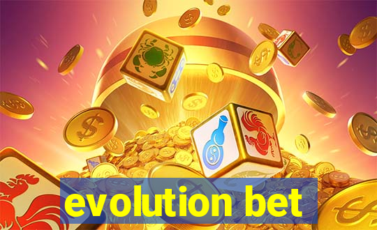 evolution bet