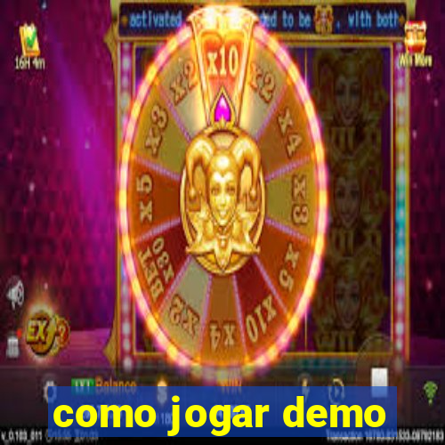 como jogar demo