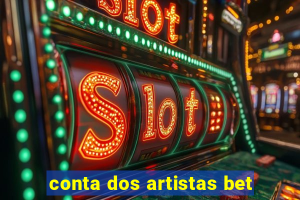 conta dos artistas bet