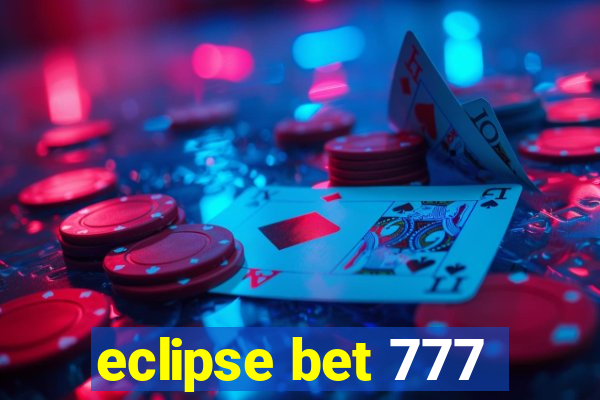 eclipse bet 777