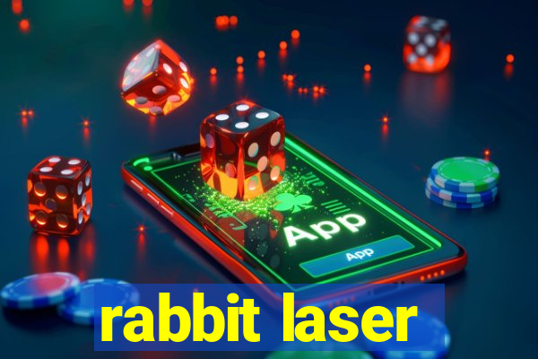 rabbit laser